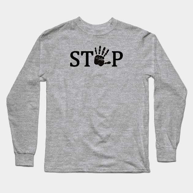 Stop Long Sleeve T-Shirt by MissMorty2